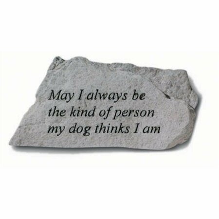 KAY BERRY May I Always Be The Kind Of Person My Dog Thinks I Am - 6.25-in. x 3-in. KA313544